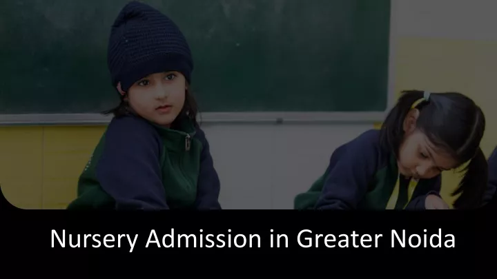 nursery admission in greater noida