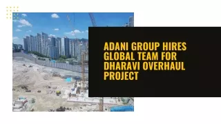 Adani Group hires global team for Dharavi Overhaul project