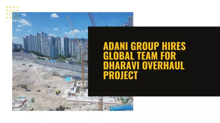 adani group hires global team for dharavi