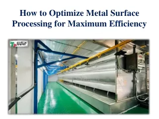 How to Optimize Metal Surface Processing for Maximum Efficiency