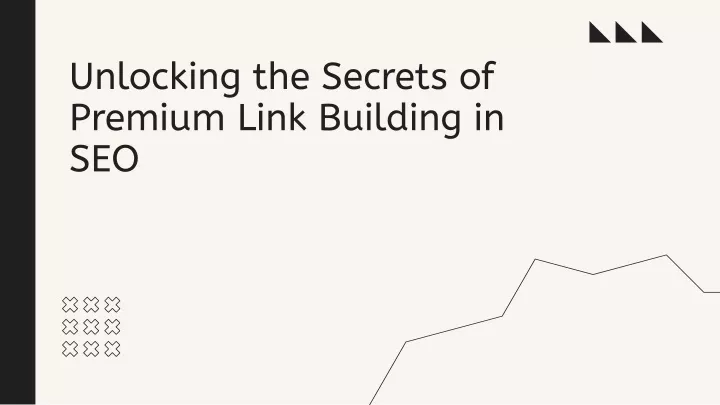 unlocking the secrets of premium link building