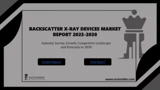 Backscatter X-ray Devices Market Size, Growth & Share 2030