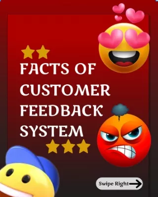 FACTS OF CUSTOMER FEEDBACK SYSTEM