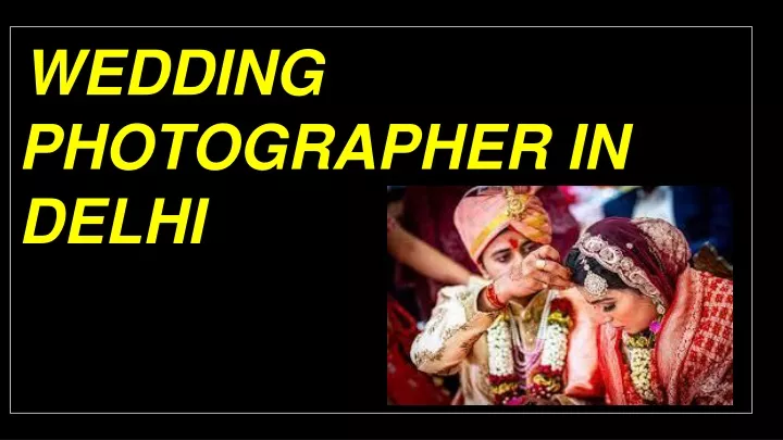 wedding photographer in delhi