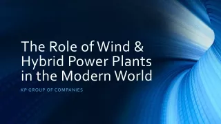 The Role of Wind & Hybrid Power Plants in the Modern World