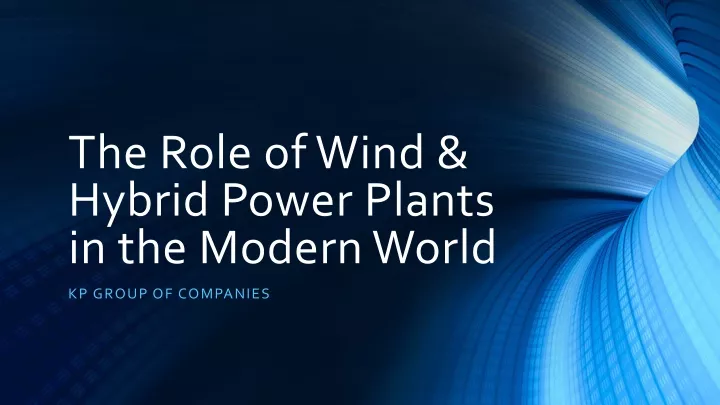 the role of wind hybrid power plants in the modern world