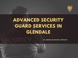 Advanced Security Guard Services in Glendale