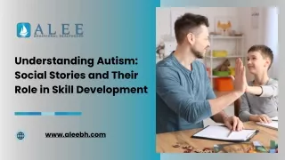 Understanding Autism: Social Stories and Their Role in Skill Development