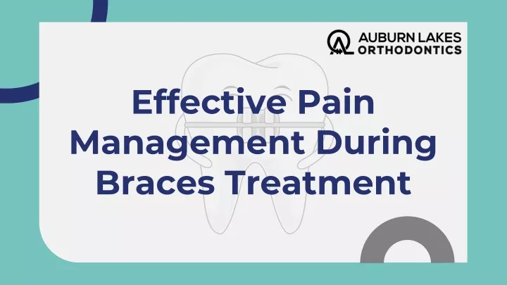 effective pain management during braces treatment