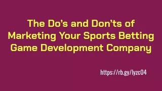 The Do’s and Don’ts of Marketing Your Sports Betting Game Development Company