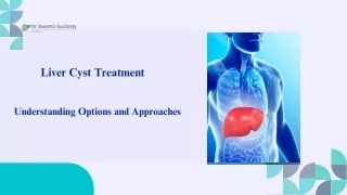 Brief Overview on Types, Symptoms, Diagnosis and Treatment of Liver Cyst