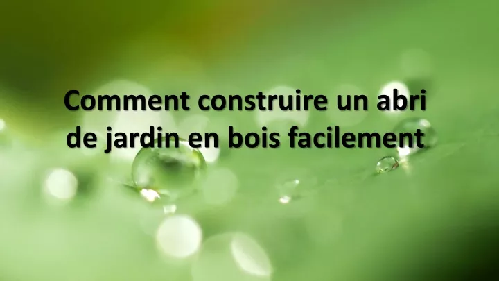 comment construire un abri de jardin en bois