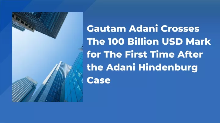 gautam adani crosses the 100 billion usd mark