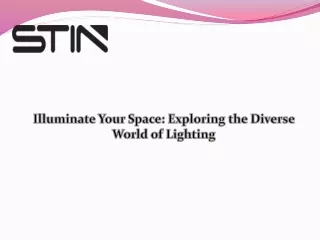 Illuminate Your Space Exploring the Diverse World of Lighting