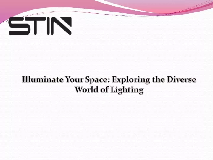 illuminate your space exploring the diverse world