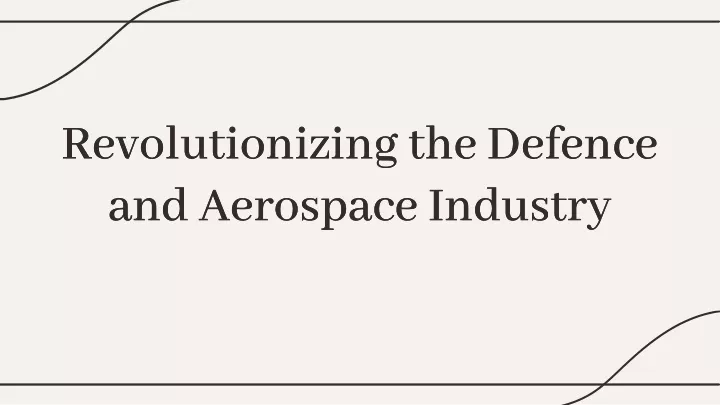 revolutionizing the defence and aerospace