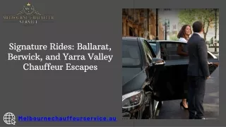 Signature Rides Ballarat, Berwick, and Yarra Valley Chauffeur Escapes