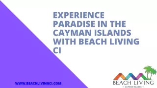 Experience Paradise in the Cayman Islands with Beach Living CI
