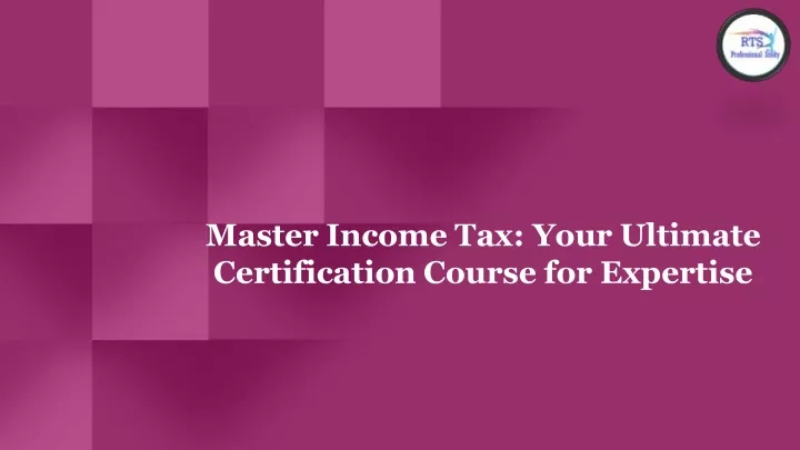 master income tax your ultimate certification
