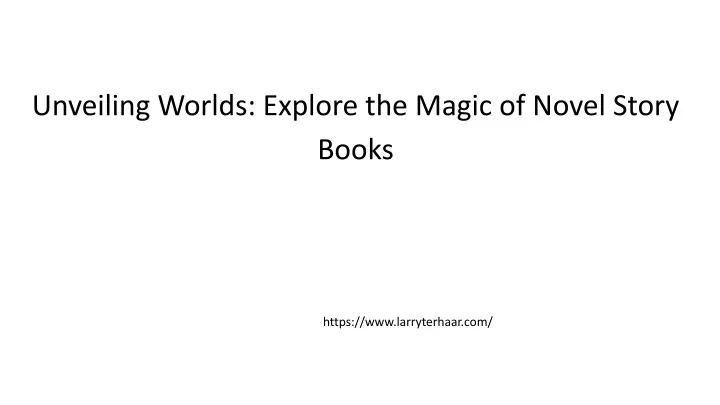 unveiling worlds explore the magic of novel story
