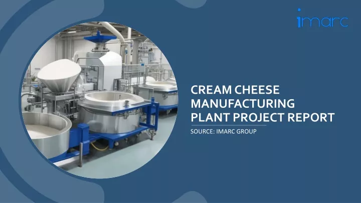 cream cheese manufacturing plant project report