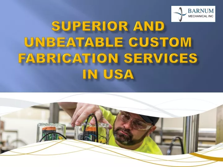 superior and unbeatable custom fabrication services in usa