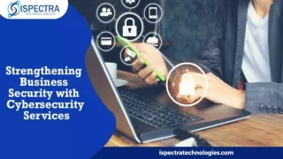 Ispectra Technologies-Strengthening Business Security PPT