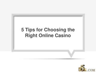 5 Tips for Choosing the Right Online Casino