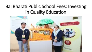 Bal Bharati Public School Fees: Investing in Quality Education