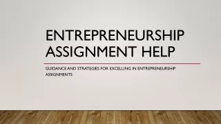 GUIDANCE AND STRATEGIES FOR EXCELLING IN ENTREPRENEURSHIP  ASSIGNMENTS