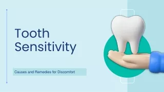 Tooth Sensitivity - Causes and Remedies for Discomfort