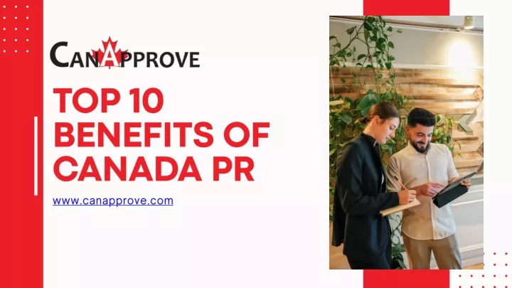 top 10 benefits of canada pr