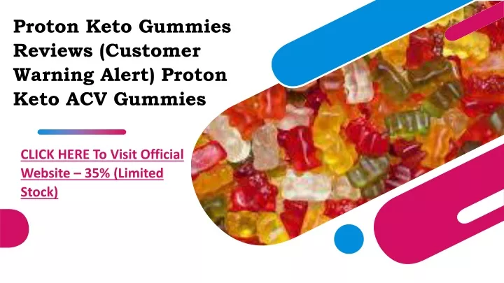 proton keto gummies reviews customer warning