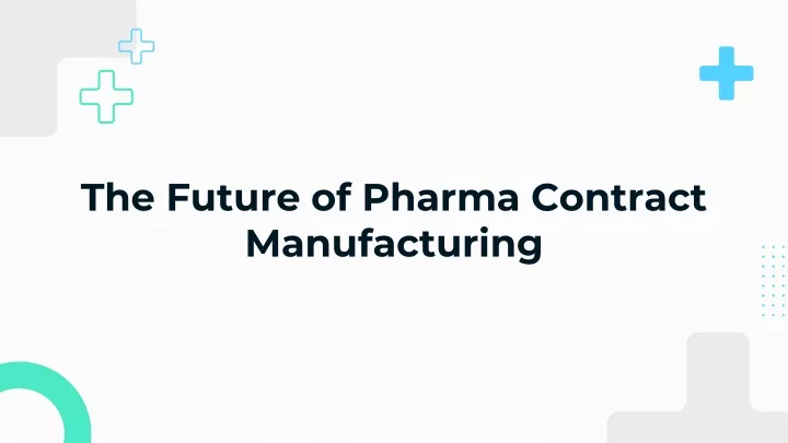 the future of pharma contract manufacturing