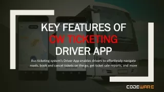 Key Features of CW Ticketing System's Driver App