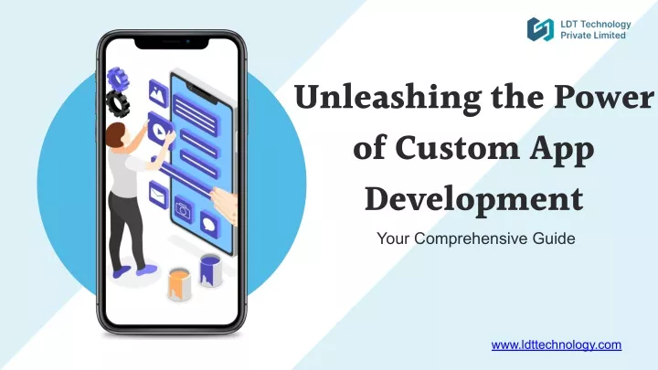 unleashing the power of custom app development