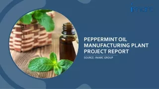 Peppermint Oil Manufacturing Plant Cost | Project Report by IMARC Group