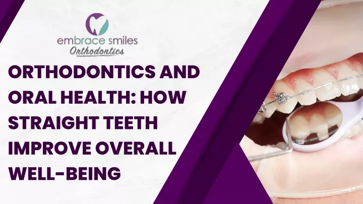 orthodontics and oral health how straight teeth