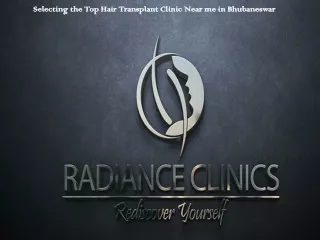 Selecting the Top Hair Transplant Clinic Near me in Bhubaneswar