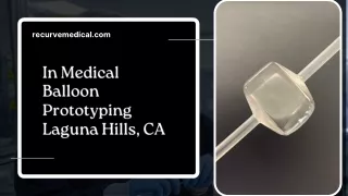 In Medical Balloon Prototyping Laguna Hills, CA