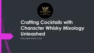 Crafting Cocktails with Character Whisky Mixology Unleashed