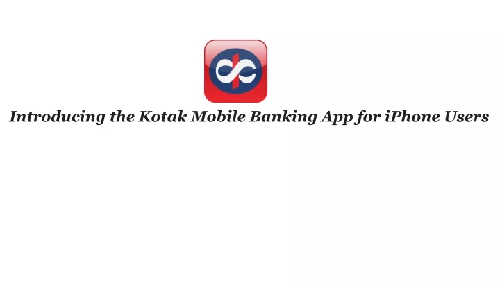 introducing the kotak mobile banking