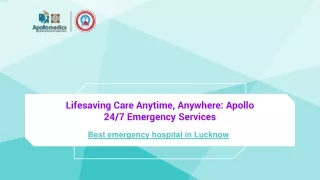 Lifesaving Care Anytime, Anywhere : Apollo 24/7 Emergency Services