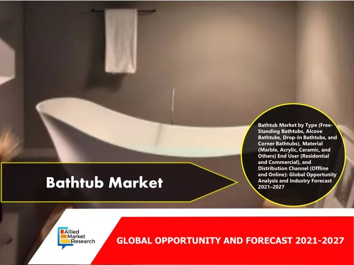 bathtub market by type free standing bathtubs