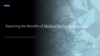 Exploring the Benefits of Medical Device Warehousing_ - Copy