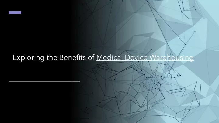 exploring the benefits of medical device warehousing