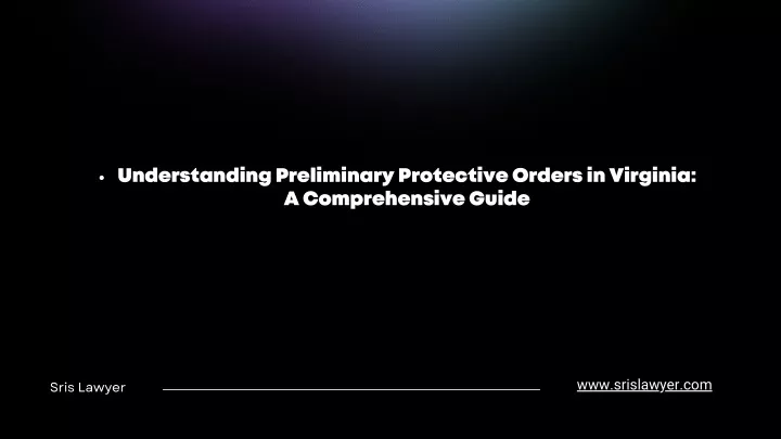 understanding preliminary protective orders