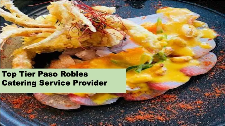 top tier paso robles catering service provider