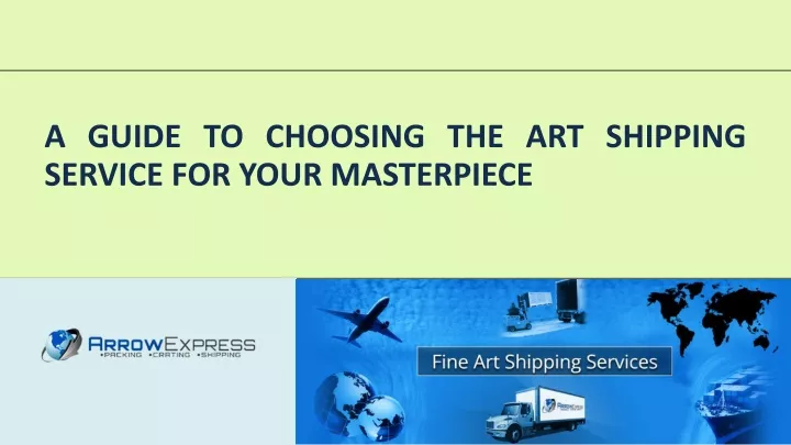 a guide to choosing the art shipping service