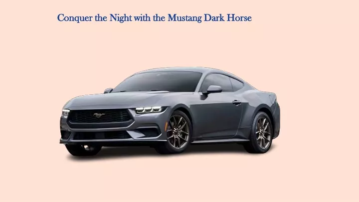 conquer the night with the mustang dark horse